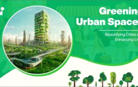 Greening Urban Spaces: Beautifying Cities and Enhancing Lives