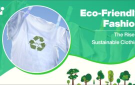 Eco-Friendly Fashion: The Rise of Sustainable Clothing