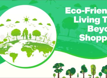 Eco-Friendly Living Tips Beyond Shopping
