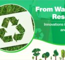 From Waste to Resource: Innovations in Recycling and Upcycling