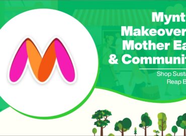 Myntra’s Makeover for Mother Earth & Communities: Shop Sustainably, Reap Benefits