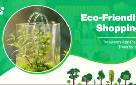 Eco-Friendly Shopping: Treewards App Plants Trees for You