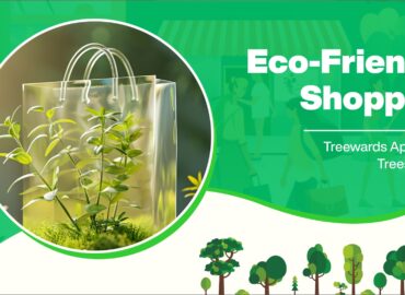 Eco-Friendly Shopping: Treewards App Plants Trees for You