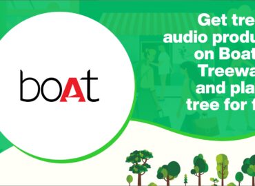 Get trendy audio products on Boat via Treewards and plant a tree for free!