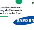 Purchase electronics on Samsung via Treewards and plant a tree for free