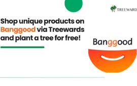 Shop unique products on Banggood via Treewards and plant a tree for free