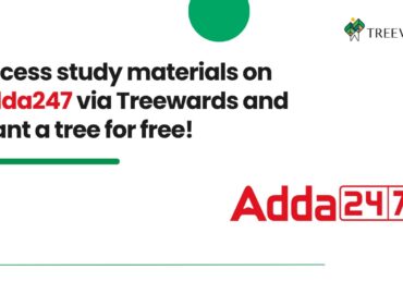 Access study materials on Adda247 via Treewards and plant a tree for free!