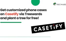 Get Customized Phone Cases on Casetify via Treewards and Plant a Tree for Free!