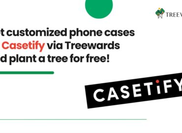 Get Customized Phone Cases on Casetify via Treewards and Plant a Tree for Free!