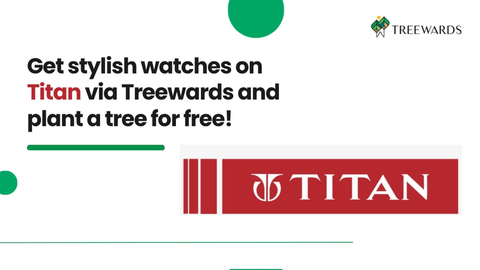 Get stylish watches on Titan via Treewards and plant a tree for free