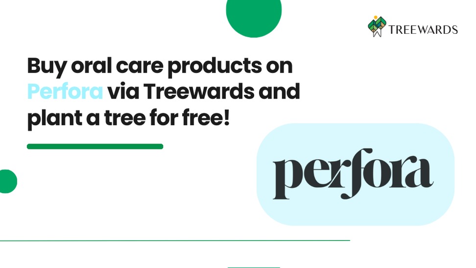 Buy oral care products on Perfora via Treewards and plant a tree for free