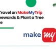 Book Travel on MakeMyTrip via Treewards & Plant a Tree for Free