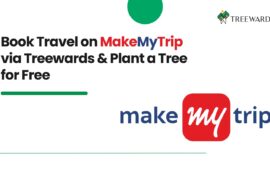 Book Travel on MakeMyTrip via Treewards & Plant a Tree for Free