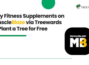 Buy Fitness Supplements on MuscleBlaze via Treewards & Plant a Tree for Free