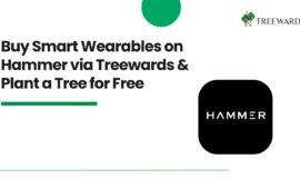 Buy Smart Wearables on Hammer via Treewards & Plant a Tree for Free