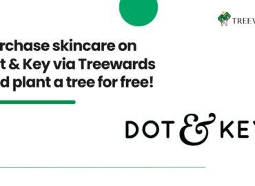 Purchase skincare on Dot & Key via Treewards and plant a tree for free
