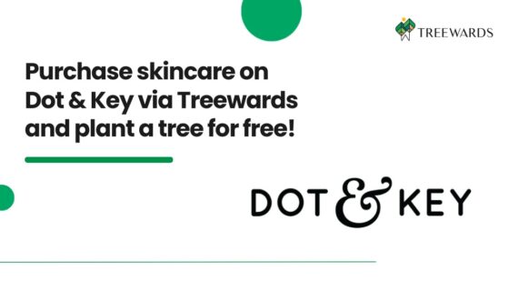 Purchase skincare on Dot & Key via Treewards and plant a tree for free