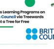 Access Learning Programs on British Council via Treewards & Plant a Tree for Free