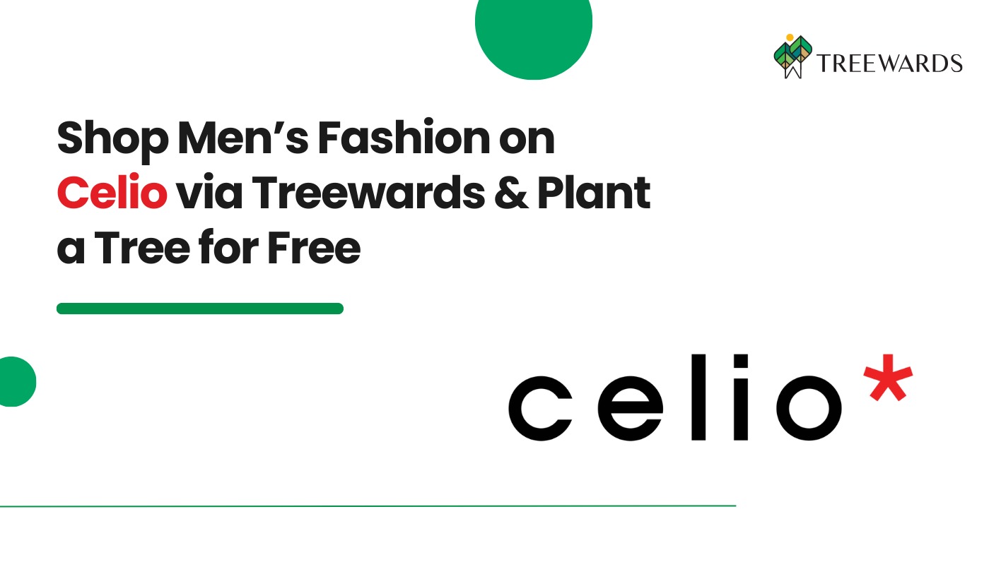 Shop Men’s Fashion on Celio via Treewards & Plant a Tree for Free