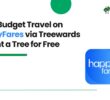 Book Budget Travel on HappyFares via Treewards & Plant a Tree for Free