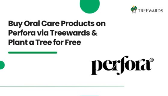 Buy Oral Care Products on Perfora via Treewards & Plant a Tree for Free