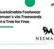 Shop Sustainable Footwear on Neeman’s via Treewards & Plant a Tree for Free
