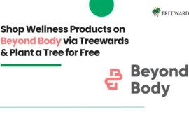 Shop Wellness Products on Beyond Body via Treewards & Plant a Tree for Free
