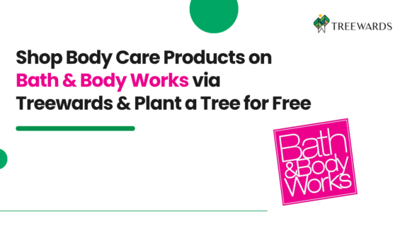 Shop Body Care Products on Bath & Body Works via Treewards & Plant a Tree for Free
