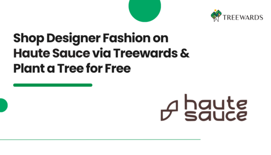 Shop Designer Fashion on Haute Sauce via Treewards & Plant a Tree for Free