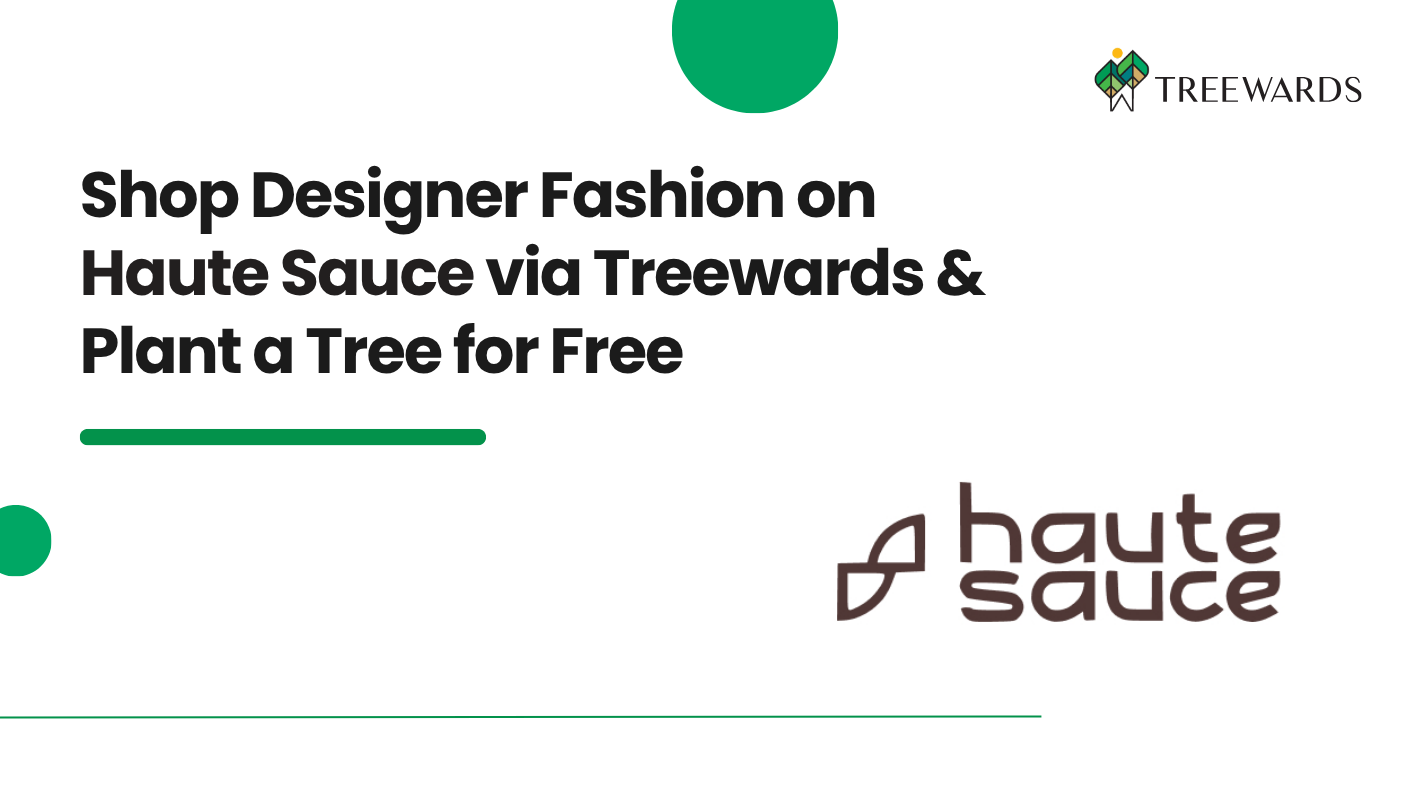 Shop Designer Fashion on Haute Sauce via Treewards & Plant a Tree for Free