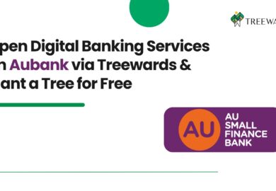 Open Digital Banking Services on Aubank via Treewards & Plant a Tree for Free