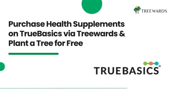 Purchase Health Supplements on TrueBasics via Treewards & Plant a Tree for Free