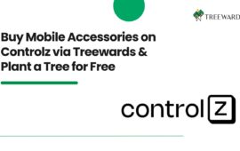 Buy Mobile Accessories on Controlz via Treewards & Plant a Tree for Free