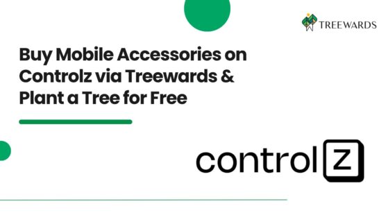 Buy Mobile Accessories on Controlz via Treewards & Plant a Tree for Free