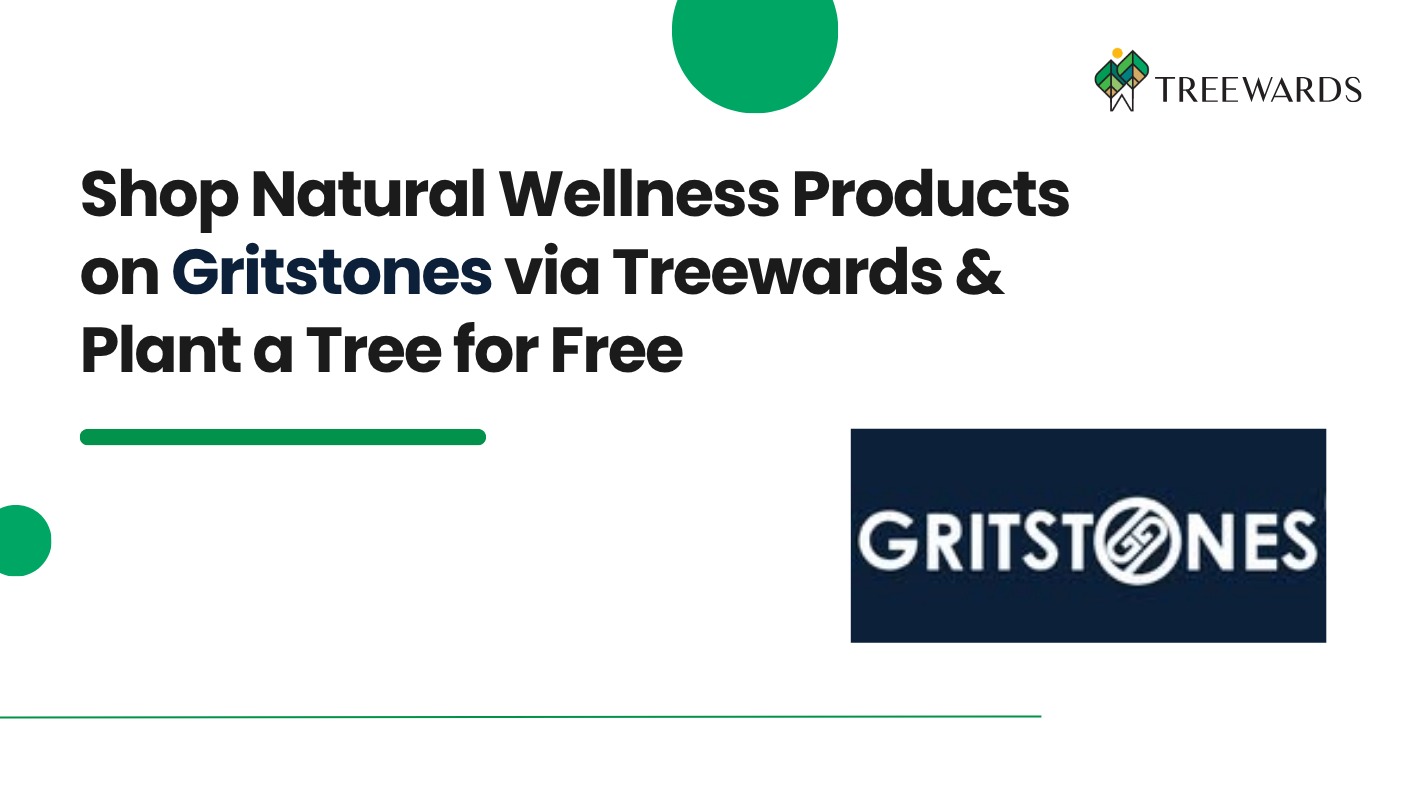 Shop Natural Wellness Products on Gritstones via Treewards & Plant a Tree for Free