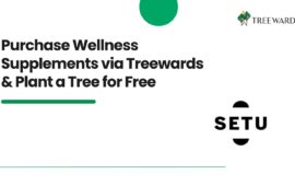Purchase Wellness Supplements on SETU Nutrition via Treewards & Plant a Tree for Free
