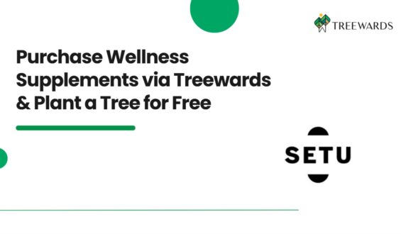 Purchase Wellness Supplements on SETU Nutrition via Treewards & Plant a Tree for Free