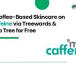 Buy Coffee-Based Skincare on mCaffeine via Treewards & Plant a Tree for Free