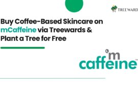 Buy Coffee-Based Skincare on mCaffeine via Treewards & Plant a Tree for Free