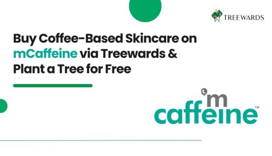 Buy Coffee-Based Skincare on mCaffeine via Treewards & Plant a Tree for Free