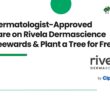 Buy Dermatologist-Approved Skincare on Rivela Dermascience via Treewards & Plant a Tree for Free