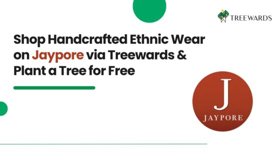 Shop Handcrafted Ethnic Wear on Jaypore via Treewards & Plant a Tree for Free