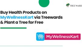 Buy Health Products on MyWellnessKart via Treewards & Plant a Tree for Free