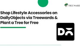 Shop Lifestyle Accessories on DailyObjects via Treewards & Plant a Tree for Free
