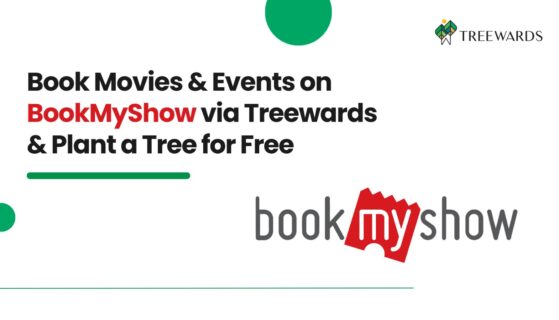 Book Movies & Events on BookMyShow via Treewards & Plant a Tree for Free