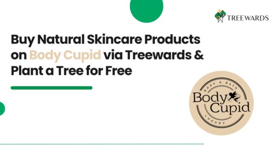 Buy Natural Skincare Products on Body Cupid via Treewards & Plant a Tree for Free