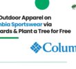 Shop Outdoor Apparel on Columbia Sportswear via Treewards & Plant a Tree for Free