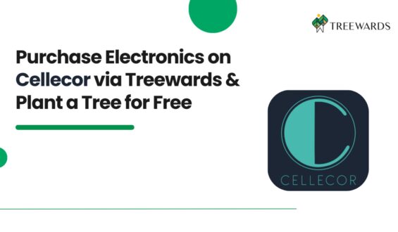 Purchase Electronics on Cellecor via Treewards & Plant a Tree for Free