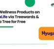 Shop Wellness Products on HyugaLife via Treewards & Plant a Tree for Free
