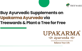 Buy Ayurvedic Supplements on Upakarma Ayurveda via Treewards and plant a tree for free